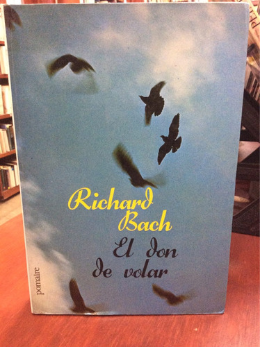 Richard Bach. El Don De Volar