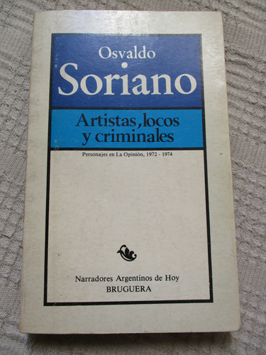 Osvaldo Soriano - Artistas, Locos Y Criminales