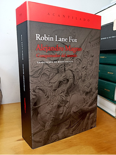 Alejandro Magno, Conquistador Del Mundo - Robin Lane Fox