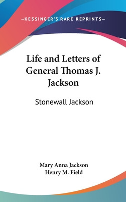 Libro Life And Letters Of General Thomas J. Jackson: Ston...
