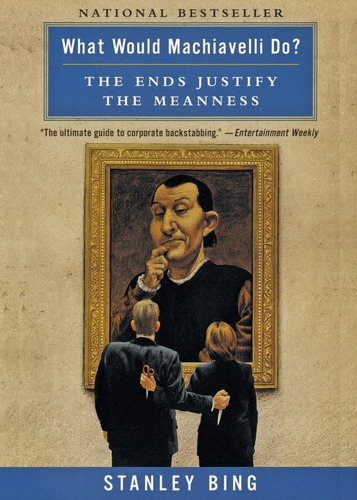 Libro: What Would Machiavelli Do? The Ends Justify The