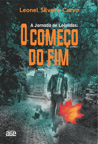 A Jornada De Leônidas: O Começo Do Fim - Livro 1, De Leonel Silveira Cervo.