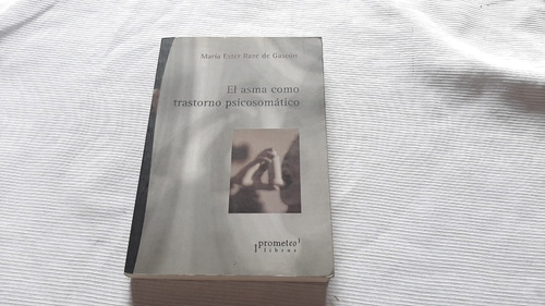 El Asma Como Trastorno Psicosomatico Raze Gascon Prometeo 