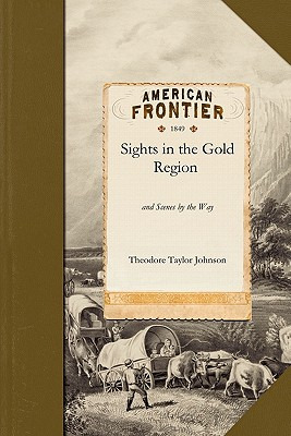 Libro Sights In The Gold Region - Theodore Taylor Johnson