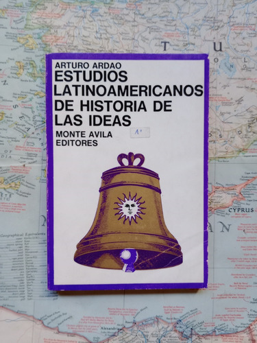 Arturo Ardao - Estudios Latinoamericanos De Historia Ideas