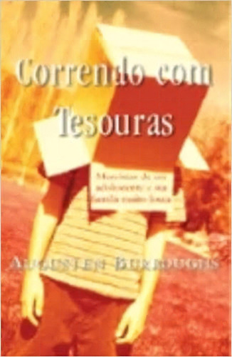 Correndo Com Tesouras, De Augusteen Burroughs. Editora Ediouro Em Português