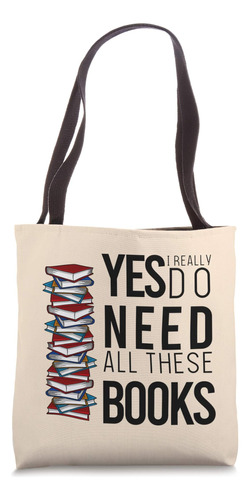 Bolsa De Tela Sí, Realmente Necesito Todos Estos Libros Book