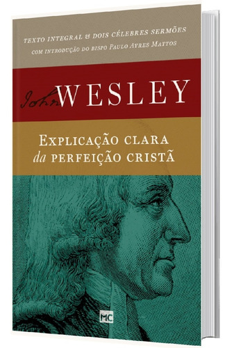 John Wesley | Explicação Clara Da Perfeição Cristã