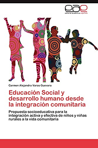 Educación Social Y Desarrollo Humano Desde La Integración Co