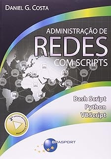 Livro Administração De Redes Com Scripts: Bash Script, Python E Vbscript - Daniel G. Costa [2010]