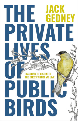 Libro: The Private Lives Of Public Birds: Learning To Listen