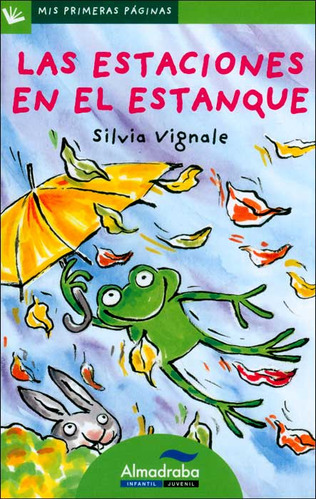 La estaciones en el estanque: La estaciones en el estanque, de Silvia Vignale. Serie 8492702282, vol. 1. Editorial Promolibro, tapa blanda, edición 2009 en español, 2009