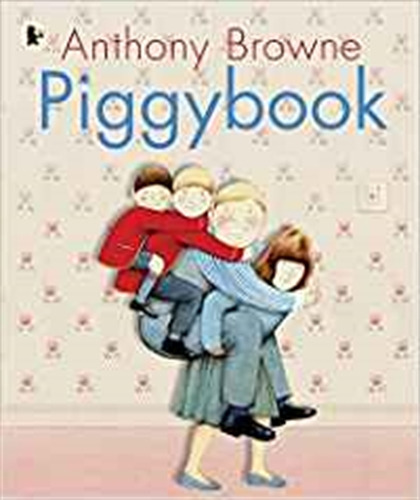 Piggybook, De Browne, Anthony. Editorial Walker, Tapa Blanda En Inglés Internacional, 2008