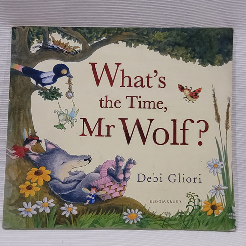 Whats The Time Mr Wolf Debi Gliori Bloomsbury En Ingles