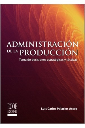 Libro Administracion De La Produccion Toma De Decisiones2019