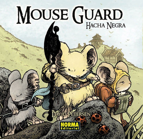 Mouse Guard 3. Hacha Negra (libro Original)