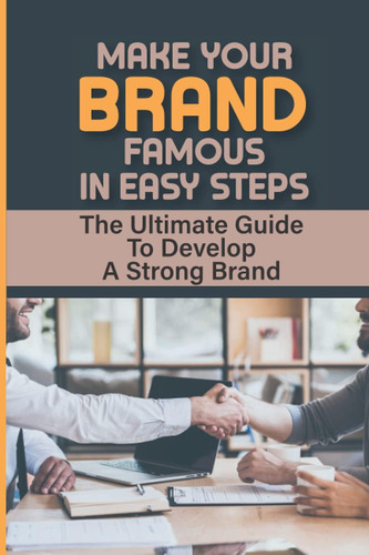 Libro: Make Your Brand Famous In Easy Steps: The Ultimate Gu