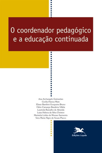 O coordenador pedagógico e a educação continuada, de  Placco, Vera Maria Nigro de Souza/  Almeida, Laurinda Ramalho de Almeida. Série O Coordenador Pedagógico (1), vol. 1. Editora Associação Nóbrega de Educação e Assistência Social, capa mole em português, 1998