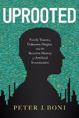 Libro Uprooted : Family Trauma, Unknown Origins, And The ...