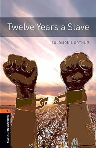 Oxford Bookworms 2. Twelve Years A Slave Pack -., De Northup, Solomon. Editorial Oxford University Press España, S.a. En Inglés