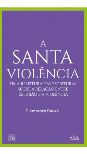 A Santa Violência Ravasi, Gianfranco Lucerna