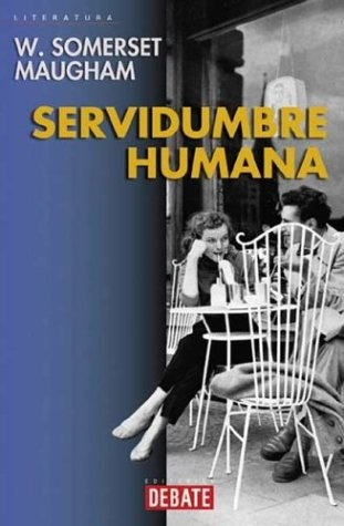 Servidumbre Humana  - William Somerset Maugham