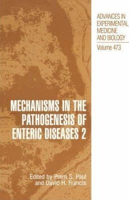 Mechanisms In The Pathogenesis Of Enteric Diseases 2 - Pr...