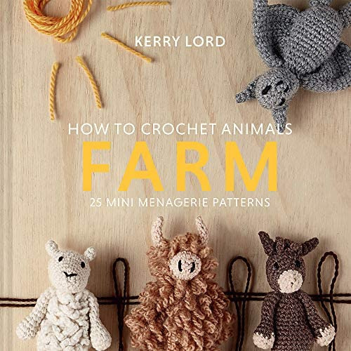 How To Crochet Animals: Farm, 7 : 25 Mini Menagerie Patterns, De Kerry Lord. Editorial Lark Books (nc), Tapa Dura En Inglés