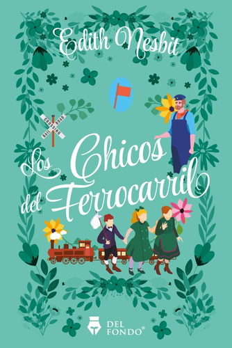 Los Chicos Del Ferrocarril - Edith Nesbit