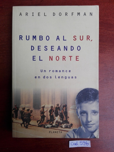 Ariel Dorfman / Rumbo Al Sur Deseando El Norte