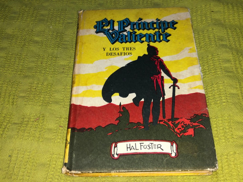 El Príncipe Valiente Y Los Tres Desafíos - Hal Foster