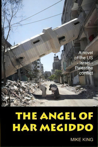 The Angel Of Har Megiddo, De Mike King. Editorial Createspace Independent Publishing Platform, Tapa Blanda En Inglés
