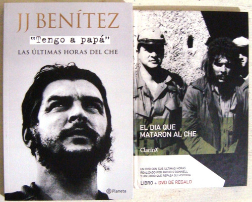 Che Guevara Ultimo Dia De Vida Tengo A Papa El Dia De Muerte