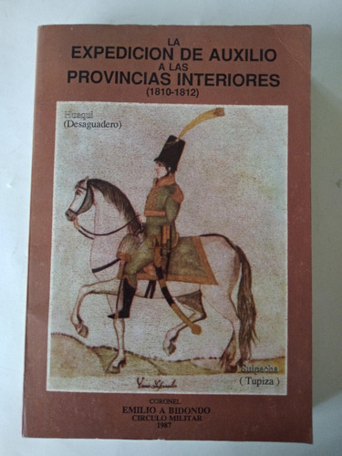 Expedicion De Auxilio A Las Provincias Interiores - Bidondo