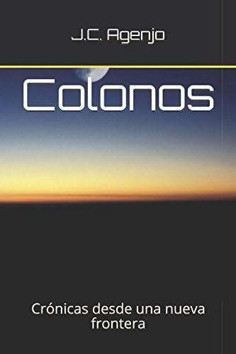 Libro: Colonos: Crónicas Desde Una Nueva Frontera (spanish E