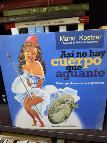 Así No Hay Cuerpo Que Aguante - Mario Kostzer - Ed Vergara