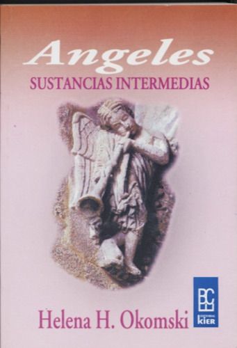 Angeles: Sustancias Intermedias: Sustancias Intermedias, De Helena Okomski. Editorial Kier, Edición 1 En Español