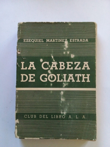 La Cabeza De Goliath - M Estrada - Club 1940 - 1er Ed - U