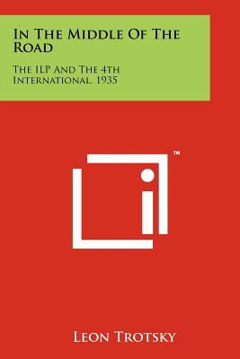 Libro In The Middle Of The Road: The Ilp And The 4th Inte...