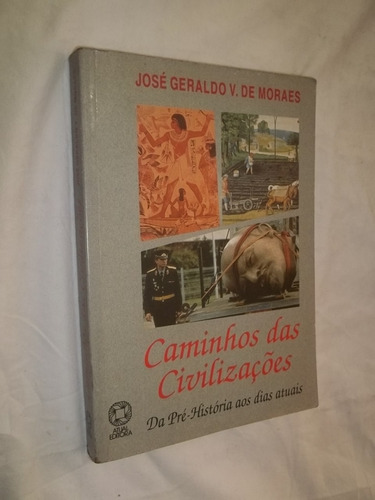 Livro - Caminhos Das Civilizações - José Geraldo V. Moraes