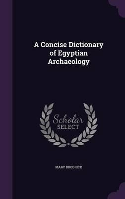 Libro A Concise Dictionary Of Egyptian Archaeology - Mary...