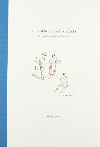 Hoy Son Flores y Rosas, de Antonio Cáceres Salazar. Editorial FUNDACION EL MONTE, tapa blanda en español, 1995