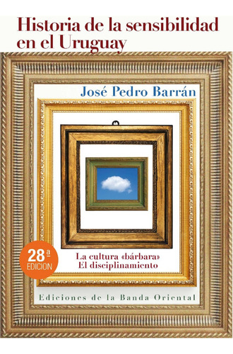 Historia De La Sensibilidad En El Uruguay / Barrán / Envios