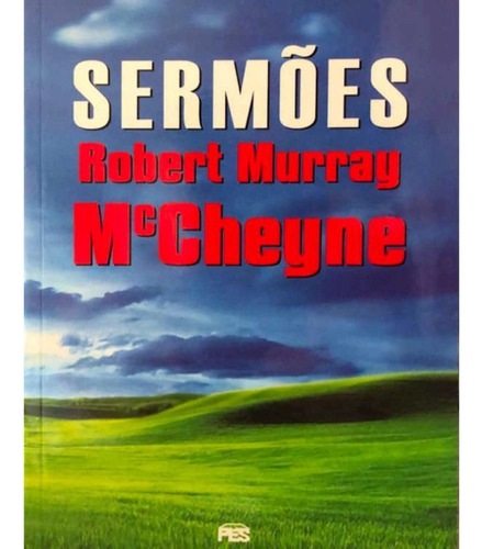 Sermões De Robert Murray Mccheyne, De Robert Murray Mccheyne. Editorial Pes, Tapa Mole En Português