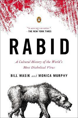 Rabid : A Cultural History Of The World's Most Diabolical...