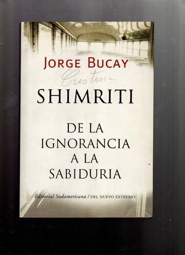 Shimriti De La Ignorancia A La Sabiduría, Bucay,sudamericana