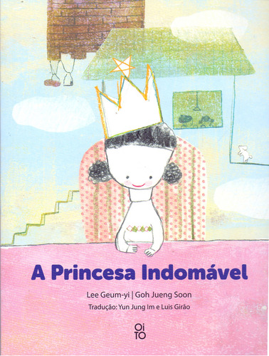 Livro A Princesa Indomavel, De Soon, Goh Jueng E Yi, Lee Geum. Editora Atalante Editores, Capa Mole, Edição None Em Português, 2021
