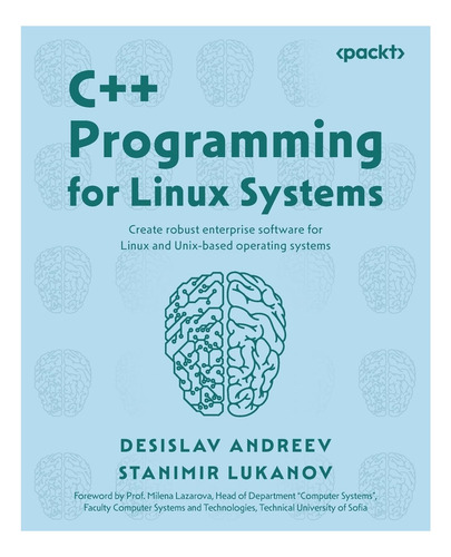 Livro: C++ Programming For Linux Systems: Create Robust Enterprise Software For Linux And Unix-based Operating Systems