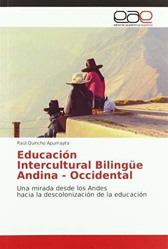 Educacion Intercultural Bilingue Andina - Occidenta, De Quincho Apumayta, Ra. Editorial Academica Española En Español