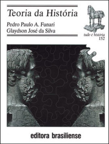 Teoria Da História, De Funari, Pedro Paulo. Editora Brasiliense, Capa Mole, Edição 1ª Edição - 2008 Em Português